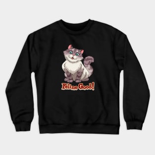 Feline good Crewneck Sweatshirt